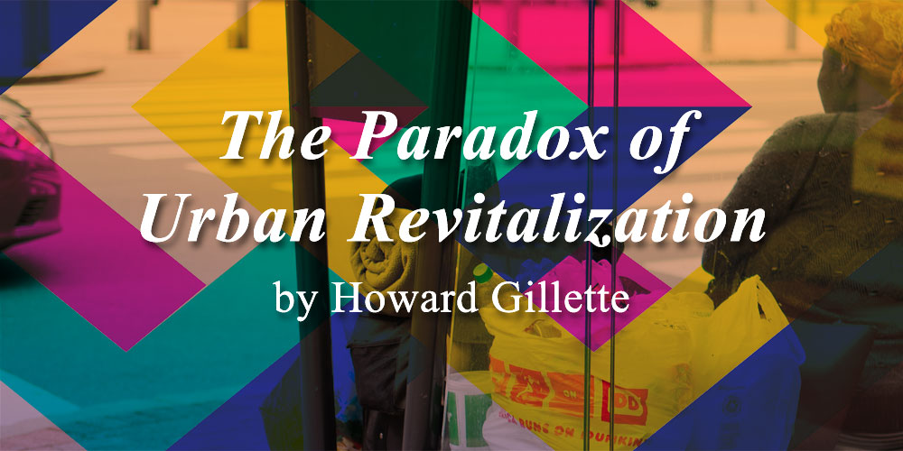 April 7 CURE Seminar Series: The Paradox of Urban Revitalization by Howard Gillette